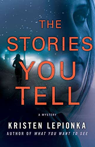 The Stories You Tell: A Mystery (Roxane Weary Book 3) by [Lepionka, Kristen]