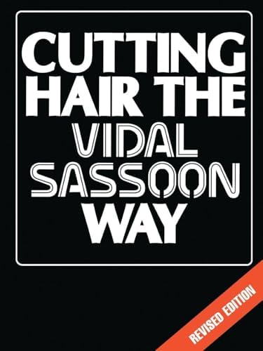 Vidal Sassoon: How One Man Changed the World with a Pair of