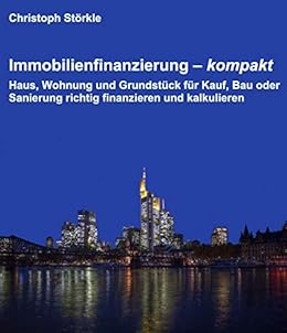 Amazon Com Immobilienfinanzierung Kompakt Haus Wohnung Und