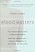 Blood Matters: From BRCA1 to Designer Babies, How the World and I Found Ourselves in the Future of the Gene - Book by Masha Gessen