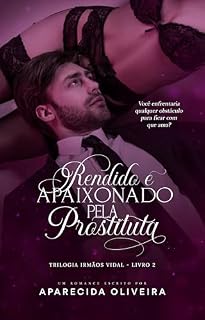 Livro Rendido e Apaixonado pela Prostituta : Você enfrentaria qualquer obstáculo para ficar com quem ama?