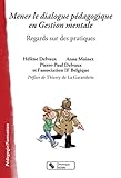 Mener le dialogue pédagogique en gestion mentale : Regards sur des pratiques by 