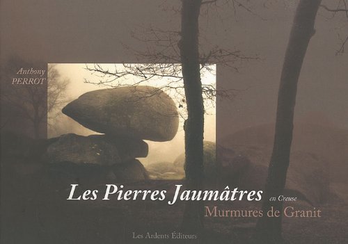 Les  Pierres Jaumâtres en Creuse