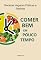 Livro Comer Bem Em Pouco Tempo