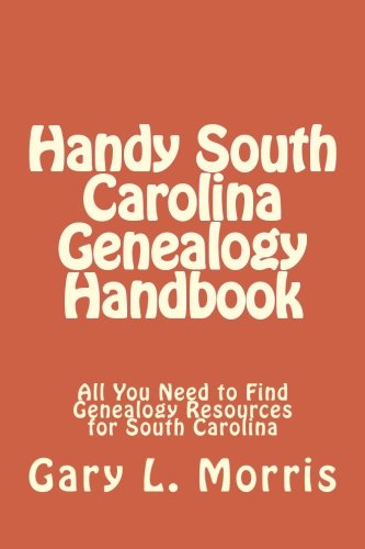Download Handy South Carolina Genealogy Handbook: All You Need to Find Genealogy Resources for South Carolina Download Handy South Carolina Genealogy Handbook: All You Need to Find Genealogy Resources for South Carolina