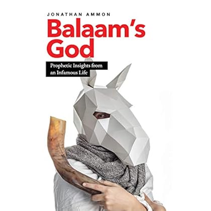 Balaam's God: Prophetic Insights from an Infamous Life