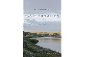 The Writings of David Thompson, Volume 1: The Travels, 1850 Version