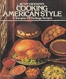Betty Crocker's Cooking American Style: A Sampler of Heritage Recipes by 