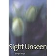 Sight Unseen