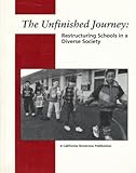 The Unfinished Journey : Restructuring Schools in a Diverse Society, Olsen, Laurie and Chang, Hedy, 1887039090