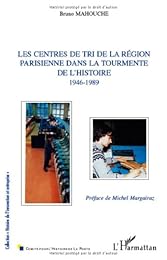 Les  centres de tri de la région parisienne dans la tourmente de l'histoire, 1946-1989