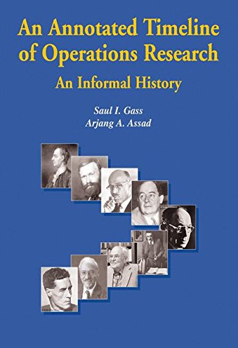 An Annotated Timeline of Operations Research: An Informal History (International Series in Operations Research & Management Science), by S