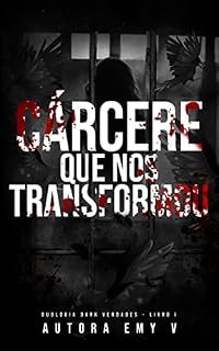 Livro CÁRCERE QUE NOS TRANSFORMOU : LIVRO I (DUOLOGIA DARK VERDADES 1)