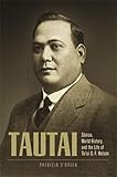 Tautai: Sāmoa, World History, and the Life of Ta'isi O. F. Nelson by Patricia O'Brien