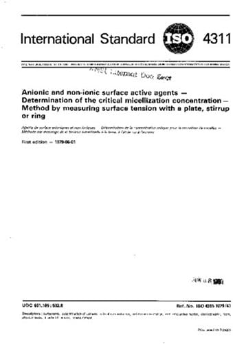 ISO 4311:1979, Anionic and non-ionic surface active agents -- Determination of the critical micellization concentration -- Method by measuring surface tension with a plate, stirrup or ring Paperback – August 23, 2007