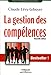 La gestion des compétences: Une démarche essentielle pour la compétitivité des entreprises ! (RH/FORMATION) (French Edition) by 