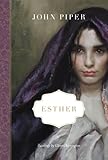 Esther by John Piper, Glenn Harrington