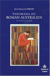 Panorama du roman australien des origines à nos jours 1831-2007