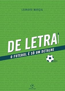 Livro De letra : O futebol é só um detalhe