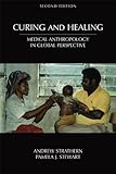 Curing and Healing : Medical Anthropology in Global Perspective, Strathern, Andrew and Stewart, Pamela J., 1594605920