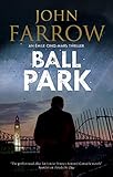 Ball Park (An Émile Cinq-Mars thriller) by John Farrow