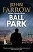 Ball Park (An Émile Cinq-Mars thriller) by John Farrow