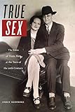 True Sex: The Lives of Trans Men at the Turn of the Twentieth Century by Emily Skidmore