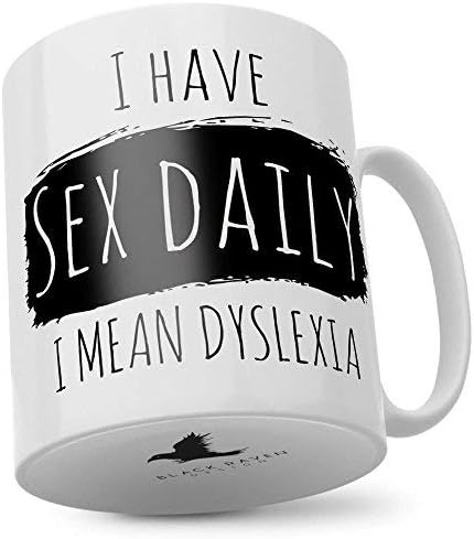 Black Raven Design Mug: I Have Sex Daily I Mean Dyslexia