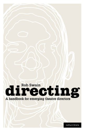 Directing - a Handbook for Emerging Theatre Directors (Backstage)