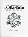 The Comprehensive U. S. Silver Dollar Encyclopedia, Highfill, John W. and Breen, Walter H, 0962990000