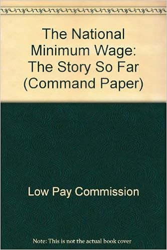 The National Minimum Wage The Story So Far Cm Command Paper