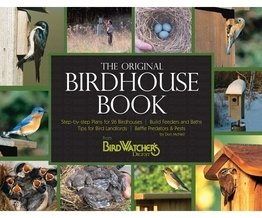 Original Birdhouse Book - Step-by-step Plans for 26 Birdhouses, Build Feeders and Baths
