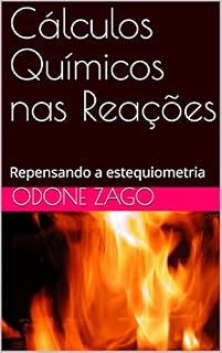 Livro Cálculos Químicos nas Reações: Repensando a estequiometria