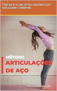 Livro Método articulações de aço: Melhore suas articulações com soluções caseiras