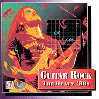Guitar Rock The Heavy '80s By Time Life