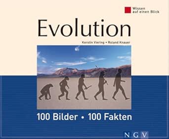 Evolution: 100 Bilder - 100 Fakten: Wissen Auf Einen Blick (German Edition)  - Kindle Edition By Viering, Kerstin, Knauer, Dr. Roland. Politics & Social  Sciences Kindle Ebooks @ Amazon.com.