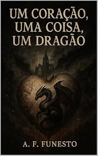 Livro Um Coração, Uma Coisa, Um Dragão