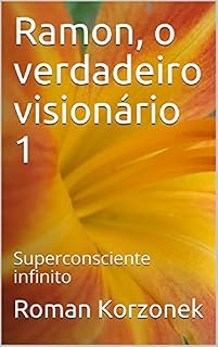 Livro Ramon, o verdadeiro visionário 1: Superconsciente infinito (neu Livro 5)