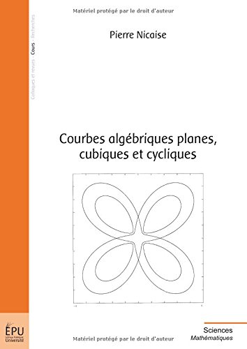 Courbes algébriques planes, coniques, cubiques et cycliques