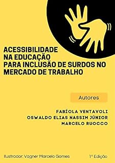 Livro ACESSIBILIDADE NA EDUCAÇÃO PARA INCLUSÃO DE SURDOS NO MERCADO DE TRABALHO