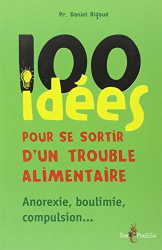 100 idées pour se sortir d'un trouble alimentaire