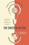 The Einstein Factor: A Proven New Method for Increasing Your Intelligence