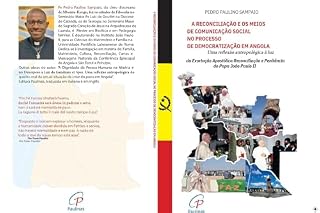 Livro A RECONCILIAÇÃO E OS MEIOS DE COMUNICAÇÃO SOCIAL NO PROCESSO DE DEMOCRATIZAÇÃO EM ANGOLA : Uma reflexão antropológica à luz da exortação apostólica reconciliação e penitência do Papa João Paulo II