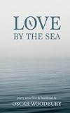 Love By The Sea by Oscar Woodbury