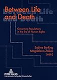 Image de Between Life and Death: Governing Populations in the Era of Human Rights