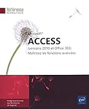Access (versions 2019 et Office 365) : Maîtrisez les fonctions avancées by