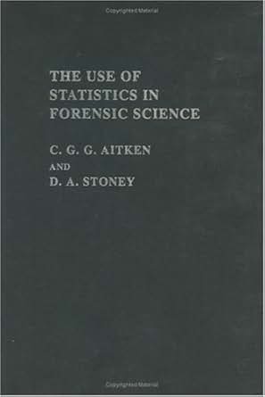 Use Of Statistics In Forensic Science Ellis Horwood
