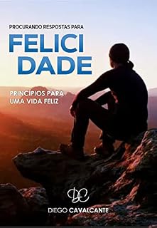 Livro Procurando Respostas para a felicidade: Princípios para uma vida feliz