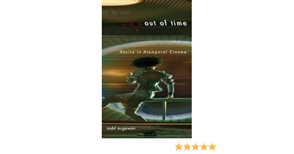 Amazon Com Out Of Time 9780816669967 Mcgowan Todd Books