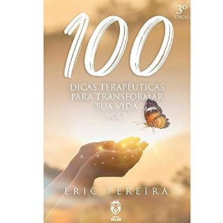 Livro 100 Dicas Terapêuticas para Transformar a Vida - Vol 1